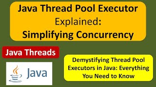 Java Thread Pool Executor Explained Simplifying Concurrency  Thread pool in Java  Java Threads [upl. by Neelyad]