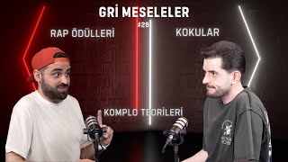 KOMPLO TEORİLERİ KOKULAR RAP ÖDÜLLERİ Gri Meseleler Podcast 28 [upl. by Damle]