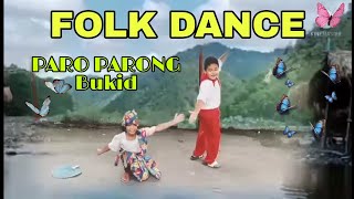 FOLK DANCE PARO PARONG BUKID EDUCATIONAL USE ONLY [upl. by Ennahgem522]