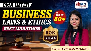 CMA Inter  Business Laws amp Ethics  Best Marathon 🔥 Score 80  MEPL Divya Agarwal Mam [upl. by Mahla435]