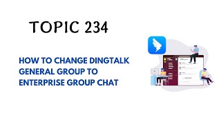 DINGTALK TOPIC 234  HOW TO CHANGE DINGTALK GENERAL GROUP TO ENTERPRISE GROUP CHAT [upl. by Lenni]