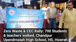 Zero Waste amp CEC Rally 700 Students amp teachers walked Chandpur Upendrnatah High School HS Howrah [upl. by Leahcimnaj94]