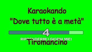 Karaoke Italiano  Dove tutto è a metà  Tiromancino  Testo [upl. by Clarhe979]