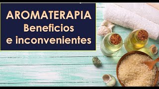 AROMATERAPIA BENEFICIOS E INCONVENIENTES [upl. by Netfa]