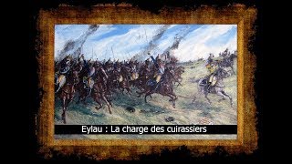 Napoleonic Wars Charge des Cuirassiers à Eylau Colonel Chabert [upl. by Ahsemit]