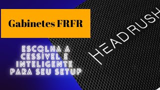 Por que as caixas FRFR são escolha acessível e inteligente para o Setup do Guitarrista [upl. by Kyla]