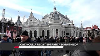 Cazinoul a redat speranța dornenilor [upl. by Asihtal115]