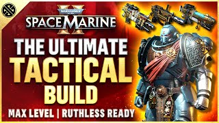 Space Marine 2  The BEST Tactical Class Build Guide  Max Level Ruthless [upl. by Alilad]