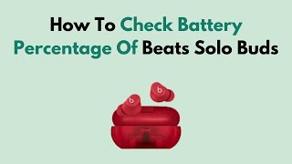 How To Check Battery Percentage Of Beats Solo Buds [upl. by Nylesaj764]