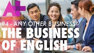 The Business of English  Episode 4 Any other business [upl. by Gamber]