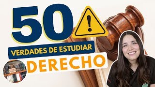 ESTUDIAR DERECHO 50 VERDADES SOBRE ESTUDIAR DERECHO⚖️⚠️ [upl. by Vladimir296]