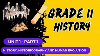 Grade 11 history unit 1 part 1 History Historiography and Human Evolution [upl. by Esinaej]