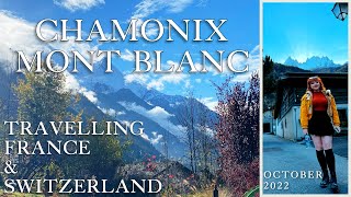 Chamonix Mont Blanc Travelling France amp Switzerland 2022 [upl. by Brent]