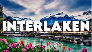 Interlaken Switzerland Best Things To Do amp Must Visit [upl. by Einiar]