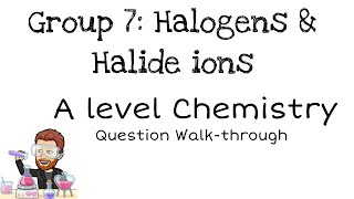 Halide Ions and Halogens  A level Chemistry  Exam Question Walkthrough [upl. by Wilonah]