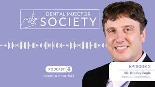 Dental Injector Society Episode 2 Dr Bradley Engle Naples FL [upl. by Frayne]