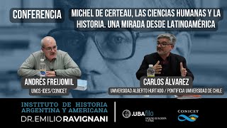 Conversatorio Michel de Certeau las ciencias humanas y la historia Una mirada desde Latinoamérica [upl. by Platto]