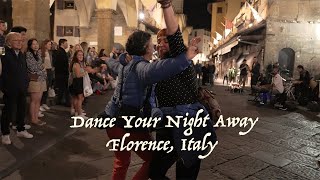 DANCE YOUR NIGHT AWAY IN FLORENCE ITALY [upl. by Nakah]