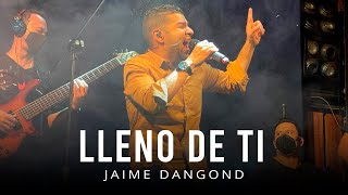 Jaime Dangond  Lleno De Ti En Vivo  En Matildelina [upl. by Firooc]