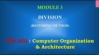 Division by Restoring method  M34  CST 202 Computer Organisation and Architecture [upl. by Sirtemed]