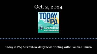 Today in PA  A PennLive daily news briefing with Claudia Dimuro  Oct 2 2024 [upl. by Lemuelah882]