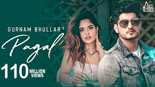 Pagal  Official Music Video  Gurnam Bhullar  G Guri  Baljit Singh Deo  Songs 2019 [upl. by Riffle]