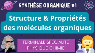 Structure et Propriétés des Molécules Organiques  Stratégies en Synthèse 1  Spé Physique Chimie [upl. by Yekciv]