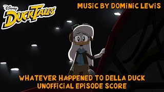 “Whatever Happened to Della Duck”  Ducktales 2017 Unofficial Soundtrack [upl. by Den]