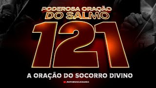 ORAÇÃO DO SOCORRO DIVINO  SALMO 121 [upl. by Iney847]