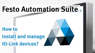 Festo Automation Suite Managing IOLink devices [upl. by Pontone]