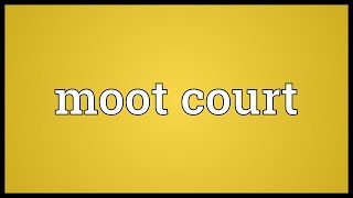 Moot court Meaning [upl. by Akeret]