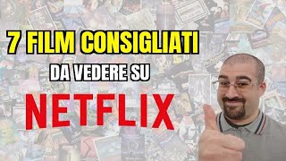 7 FILM CONSIGLIATI DA VEDERE SU NETFLIX  Gennaio 2021 [upl. by Loomis]