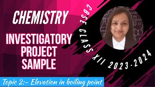 Chemistry class XII “INVESTIGATORY PROJECT CHEMISTRY” CBSE 202324  2 Elevation in boiling point [upl. by Pomcroy438]