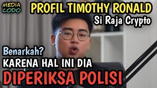 Profil Timothy Ronald Si Raja Crypto yang Diduga Tengah Diperiksa Polisi karena Hal Ini [upl. by Uzziel]