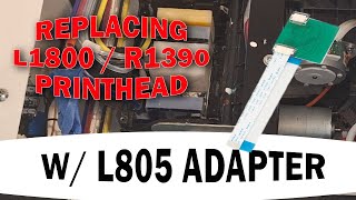 Replacing L1800 DTF printhead with L805 adapter board [upl. by Lebasy97]