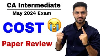 COST PAPER REVIEW CA INTER MAY 24 COSTING PAPER ANALYSIS SOLUTION PAPER CA INTER COST PAPER REVIEW [upl. by Krein983]