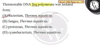 Thermostable DNA Taq polymerase was isolated from [upl. by Jo Ann263]