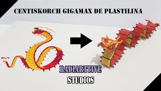 ART PLASTIC CENTISKORCH GIGAMAX DE PLASTILINA  ARTTIVE STUDIOS [upl. by Assirrac]