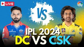 IPL 2024 LIVE DC Vs CSK LIVE Match  Delhi Capitals vs Chennai Super Kings Score LIVE  MSD  N18L [upl. by Alsi736]