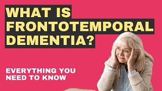 What is Frontotemporal Dementia Your detailed guide [upl. by Christis920]