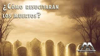 ¿Cómo Resucitarán los Muertos Parte 1  Dr Armando Alducin [upl. by Calderon]