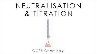 Neutralisation amp Titration  GCSE Chemistry [upl. by Akcimahs]