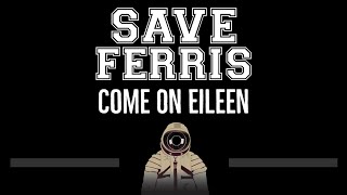 Save Ferris • Come On Eileen CC 🎤 Karaoke Instrumental Lyrics [upl. by Alat]