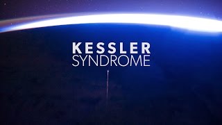 Kessler Syndrome  Space Junk [upl. by Arte]