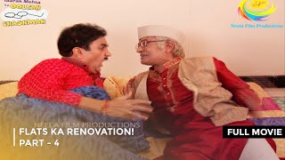 Flats Ka Renovation  FULL MOVIE  PART 4 I Taarak Mehta Ka Ooltah Chashmah Ep 1778 to 1780 [upl. by Negiam]