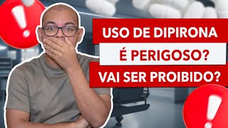 O USO DE DIPIRONA DEVE SER SUSPENSO NO BRASIL [upl. by Augie152]