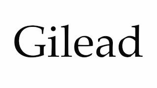 How to Pronounce Gilead [upl. by Eipper779]