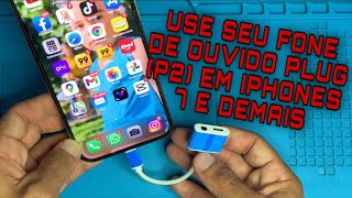 COMO USAR ADAPTADOR PARA FONE P2 NO IPHONE 78X1112 [upl. by Tobit]