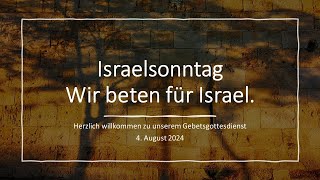 Israelsonntag  Wir beten für Israel 04082024 Ev JohannesBrenzGemeinde [upl. by Yraeg]