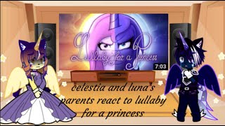 celestia and lunas parents react to Lullaby for a princess [upl. by Braun]